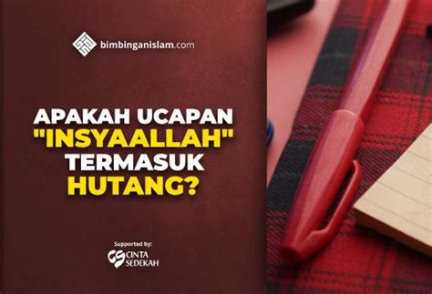 Apakah Ucapan Insyaallah Termasuk Hutang Bimbinganislam