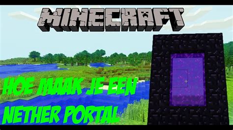 Minecraft Hoe Maak Je Een Nether Portal Youtube