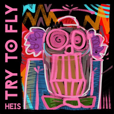 Try To Fly Album By Heis Spotify