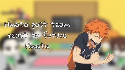 Hinata Past Team React To Future Hinata Haikyuu Karasuno Team Gacha