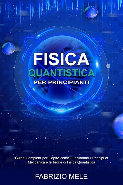 Smashwords Fisica Quantistica Per Principianti Guida Completa Per