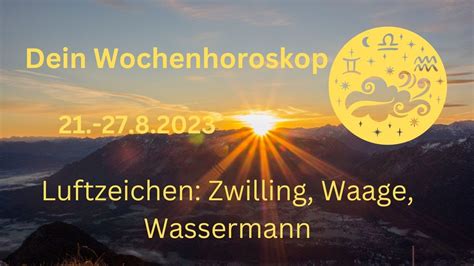 Wochenhoroskop Zwillinge Waage Wassermann Element Luft KW 34 Vom