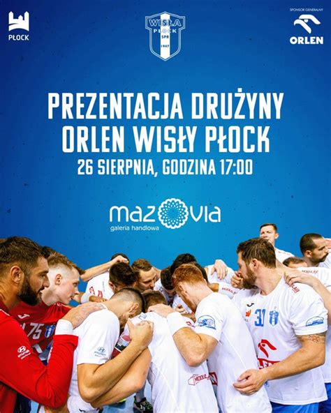 𝗢𝗙𝗜𝗖𝗝𝗔𝗟𝗡𝗔 𝗣𝗥𝗘𝗭𝗘𝗡𝗧𝗔𝗖𝗝𝗔 drużyny ORLEN Wisły Płock Kalendarz Imprez Płock