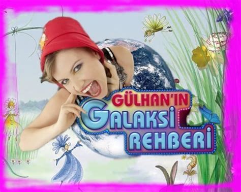 Gulhan In Galaksi Rehberi Tv Series Imdb