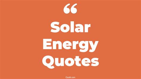 45 Instructive Solar Energy Quotes That Will Unlock Your True Potential