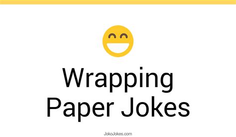 Wrapping Paper Jokes And Funny Puns Jokojokes