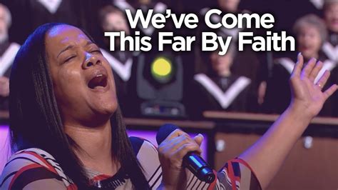 We Ve Come This Far By Faith Bellevue Choir And Orchestra YouTube