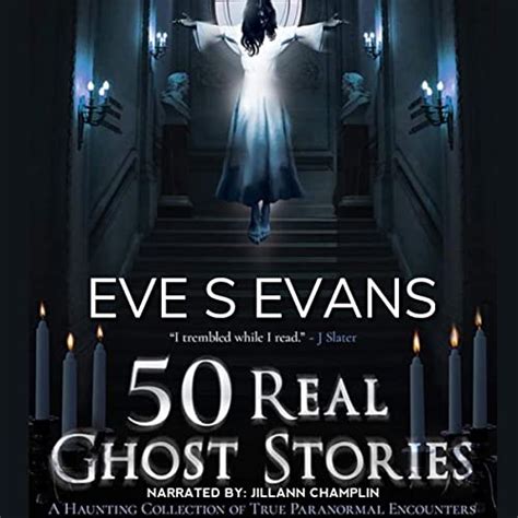 50 Real Ghost Stories A Collection Of Dreadful Hauntings From Real