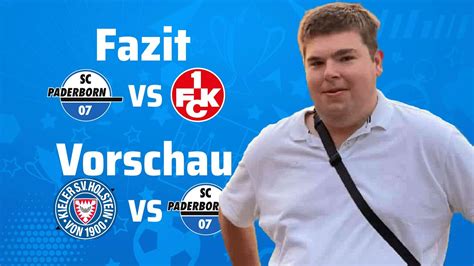 Fazit SC Paderborn Vs Kaiserslautern Vorschau Holstein Kiel Vs SC