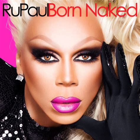 Born Naked Album Von RuPaul Apple Music