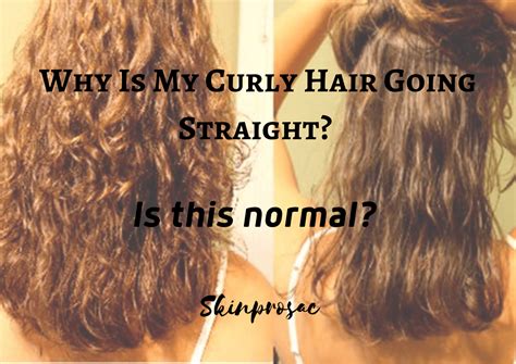 Why Is My Curly Hair Going Straight Is This Normal Skinprosac