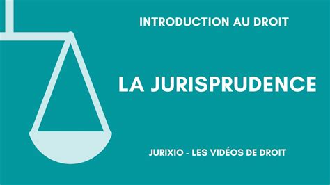 Les Sources Du Droit La Jurisprudence Youtube