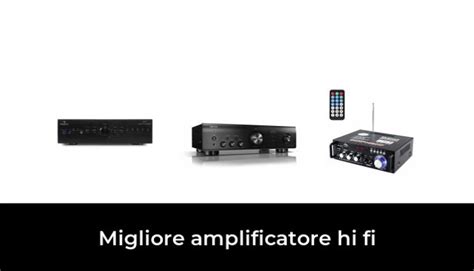 45 Migliore Amplificatore Hi Fi Nel 2022 In Base A 794 Recensioni