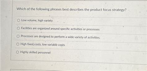 Solved Which Of The Following Phrases Best Describes The Chegg