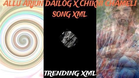 ALLU ARJUN DAILOG X CHIKNI CHAMELI SONG NEW TRENDING ATTITUDE XML