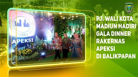 Pj Wali Kota Madiun Hadiri Gala Dinner Rakernas Apeksi Di Balikpapan