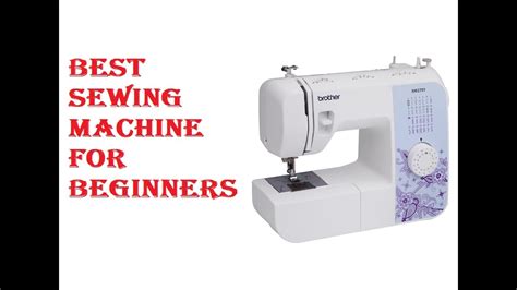 Best Sewing Machine For Beginners Youtube