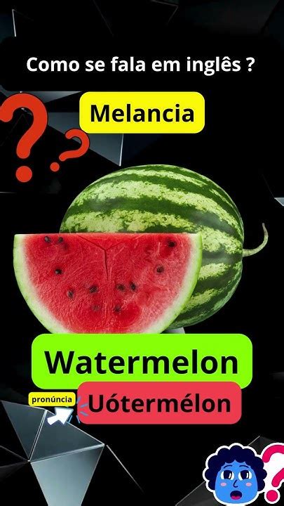 Como É Melancia Em Inglês - Como se fala em Inglês Melância#79 #aprendainglês #falandoingles # ...