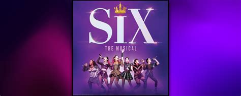 SIX presented by Broadway in Birmingham - Birmingham-Jefferson ...