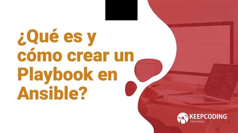 Qu Es Y C Mo Crear Un Playbook En Ansible Youtube