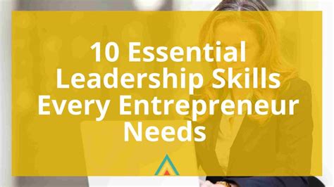 10 Essential Leadership Skills Every Entrepreneur Needs