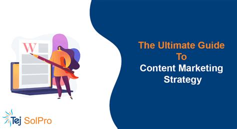 Essential Guide to Content Marketing Strategy - Tej SolPro