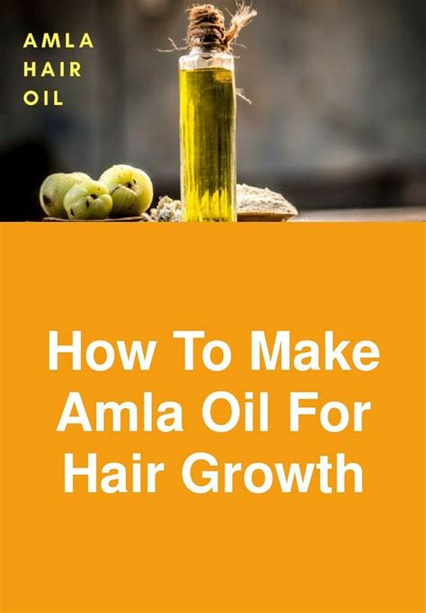 How To Make Amla Oil For Hair Growth Hair Growth Oil Amla Oil Amla