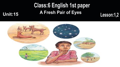 A Fresh Pair Of Eyes Class 6 English 1st Paper Unit 15 Lesson