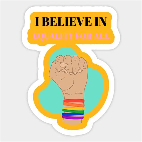 Equality For All Equality For All Sticker Teepublic