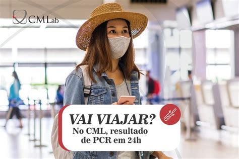 Vai viajar O CML Laboratórios disponibiliza teste PCR c CML