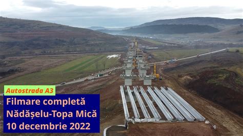 Autostrada A3 filmare completă Nădășelu Topa Mică 10 decembrie 2022