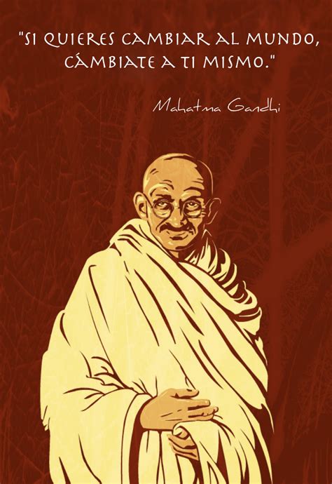 Cambia El Mundo Con Estas Frases De Mahatma Gandhi