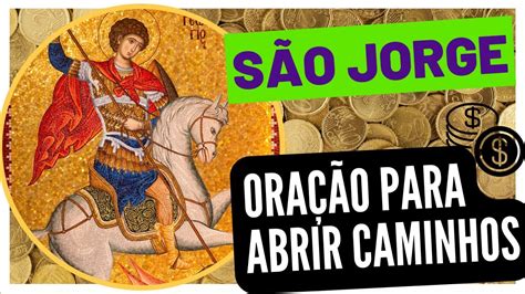 SÃO JORGE ORAÇÃO PARA ABRIR CAMINHOS YouTube