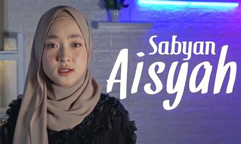 Lirik Lagu Aisyah Istri Rasulullah Cover Nissa Sabyan Full Lengkap Asli