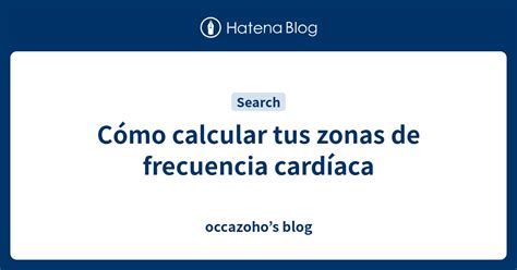 Cómo Calcular Tus Zonas De Frecuencia Cardíaca Occazohos Blog