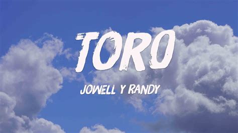 Toro Jowell Y Randy Lyrics Video Youtube