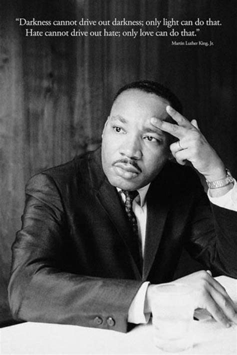 Martin Luther King MLK Hate Cannot Drive Out Hate Only Love Can Do That ...