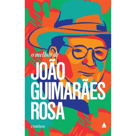Epg João Guimarães Rosa - O MELHOR DE JOAO GUIMARAES ROSA NOVA FRONTEIRA LITERATURA NACIONAL ...