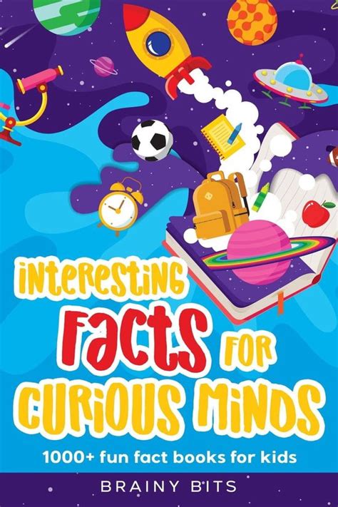 Interesting Facts For Curious Minds Ebook Brainy Bits