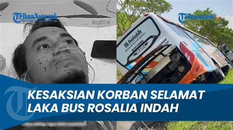 LENGKAP Kesaksian Korban Selamat Kecelakaan Bus Rosalia Indah Di Tol