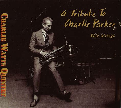 Charlie Watts Quintet - A Tribute to Charlie Parker - Reviews - Album of The Year