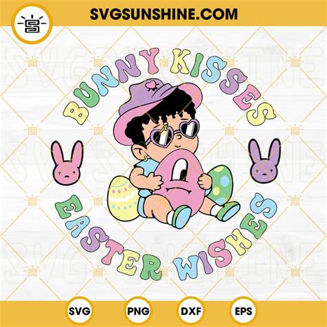 Bunny Kisses Easter Wishes Svg Bad Bunny Easter Svg Easter Eggs Svg Benito Easter Svg Png Dxf Eps