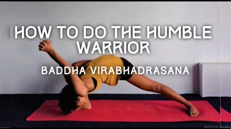 How To Do The Humble Warrior Baddha Virabhadrasana Youtube