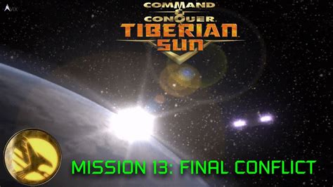 Command And Conquer Tiberian Sun GDI Mission 13 Final Conflict YouTube