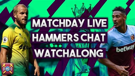 Norwich City V West Ham United Live Watch Along Youtube