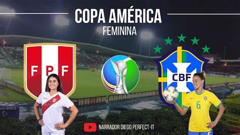 Brasil X Peru Ao Vivo Copa AmÉrica Feminina 2022 Youtube