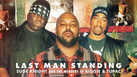 Last Man Standing Suge Knight And The Murders Of Biggie And Tupac De Docupdate