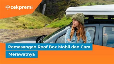 Pemasangan Roof Box Mobil Dan Cara Merawatnya