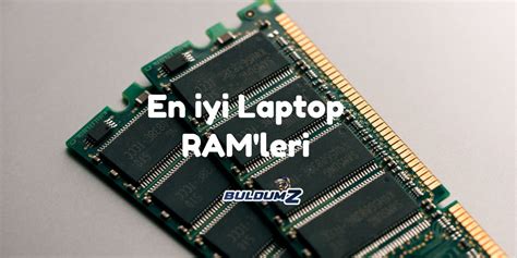 En Yi Laptop Ram Y Ksek Performans Uygun Fiyat Buldumz