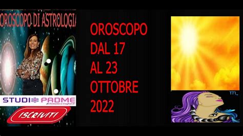 OROSCOPO SETTIMANALE DAL 17 AL 23 OTTOBRE 2022 STUDIO PADME YouTube